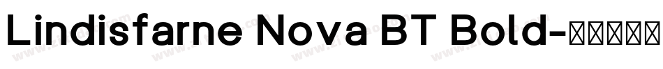 Lindisfarne Nova BT Bold字体转换
